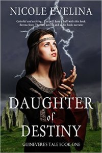 "Daughter of Destiny" the first book in a trilogy about Guinevere.