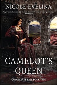 Camelot's Queen, the second book in Nicole Evelina's trilogy about Guinevere, covers the years of Guinevere's marriage to King Arthur.